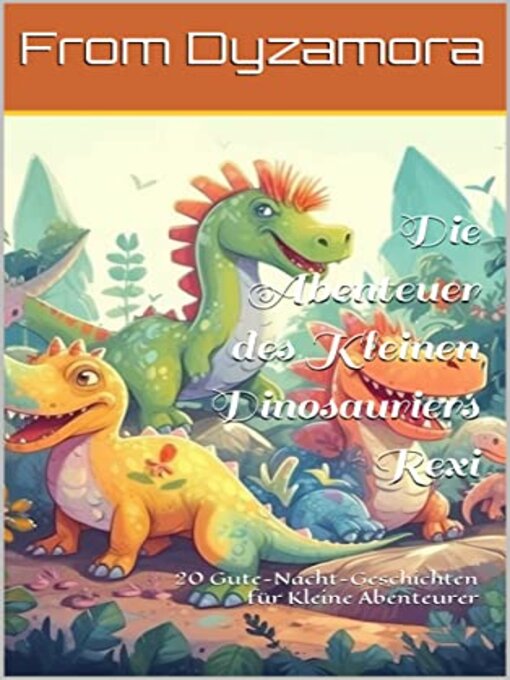 Title details for Die Abenteuer des Kleinen Dinosauriers Rexi by Roland Brandt - Available